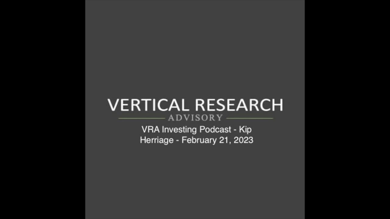 VRA Investing Podcast - Kip Herriage - February 21, 2023