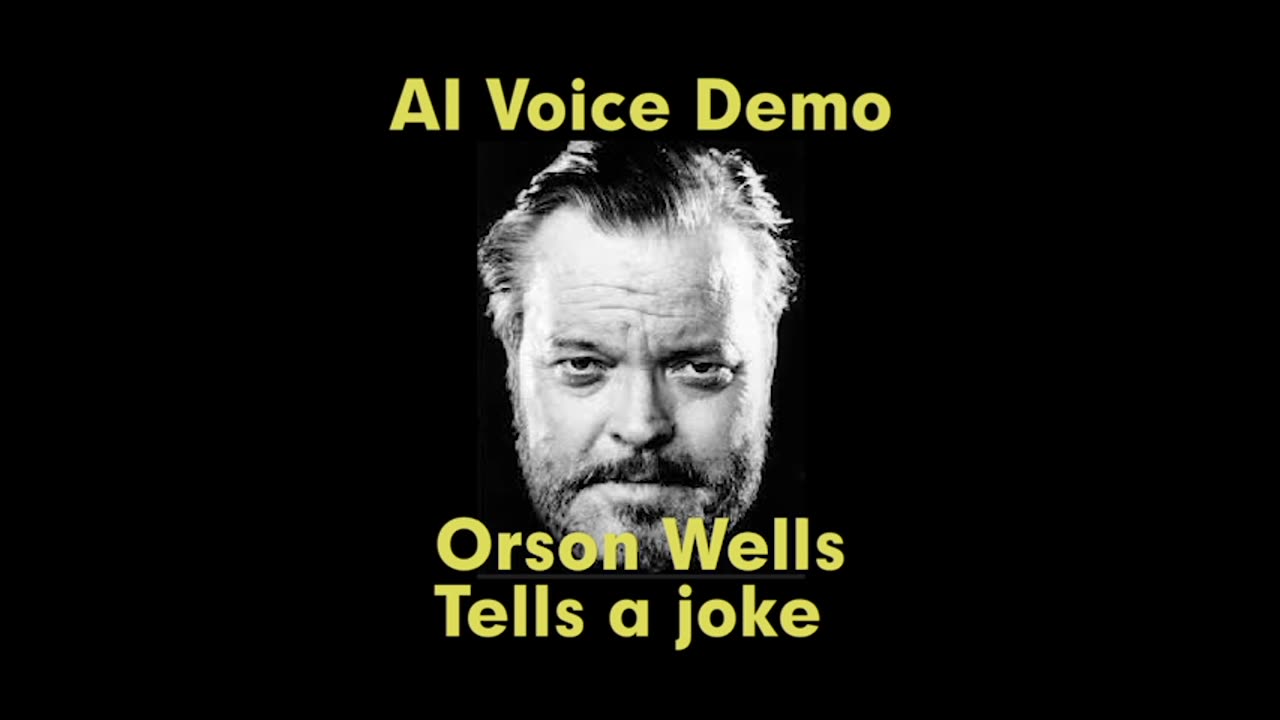 AI Orson Welles Tells a Joke