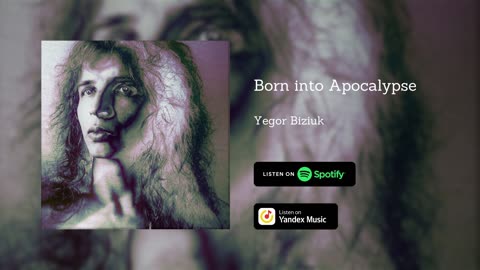 Yegor Biziuk - Born into Apocalypse