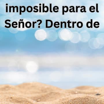 "Toda cosa es posible para Dios: Génesis 18:14"