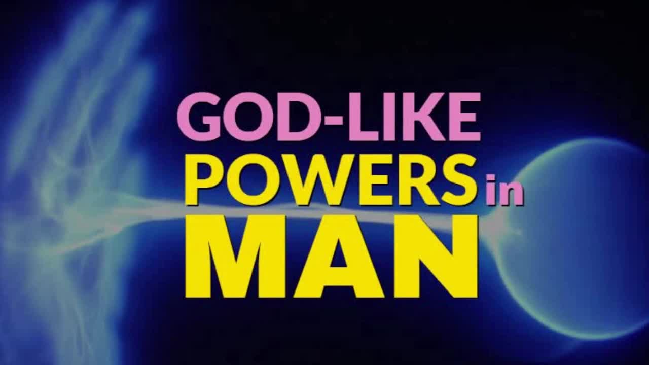 GODLIKE POWERS IN MAN