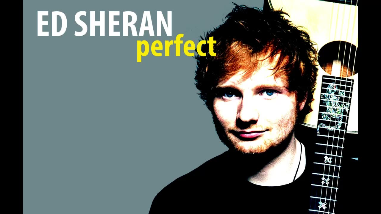 Ed Sheeran : Perfect