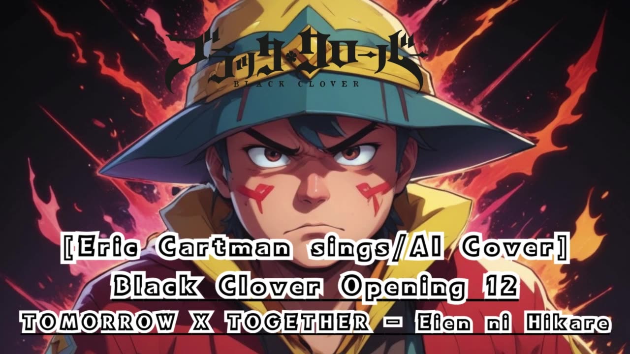 [Eric Cartman sings/AI Cover] Black Clover Opening 12 TOMORROW X TOGETHER - Everlasting Shine