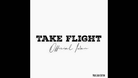 Take Flight - Official Iwan Prod.Zach Sutton