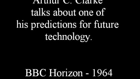 Arthur C Clarke predicts the internet in 1964
