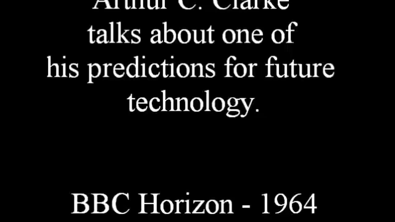 Arthur C Clarke predicts the internet in 1964