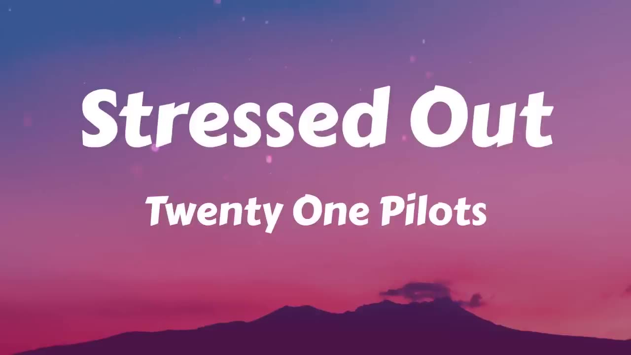 Twenty One Pilots - Stressed Out (Lyrics Video)