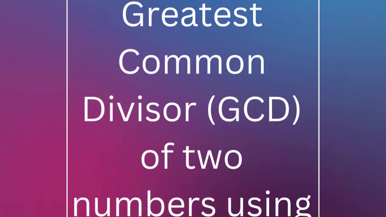 Java program to find the Greatest Common Divisor (GCD) of two numbers using the Euclidean algorithm