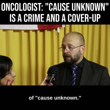 Oncologist: "Cause Unknown" Is a Crime and a Cover-Up