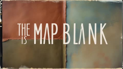 The Map Is Blank