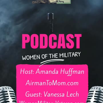 Women of the Military 🪖 Podcast Interview Clip ✨ Hosted by Amanda Huffman, Guest Vanessa Lech