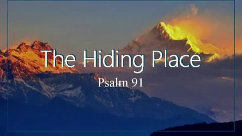 +55 THE HIDING PLACE, Psalm 91:1-16