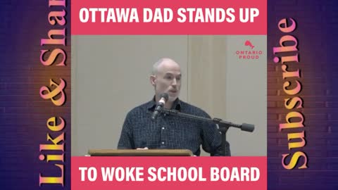 Ottawa Dad Stands up to Woke School Board