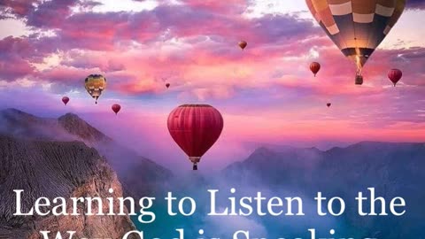 Learning to Listen to the Way God is Speaking