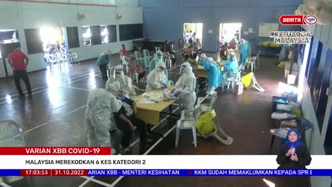 31 OKTOBER 2022 – BERITA WILAYAH – VARIAN XBB COVID-19 ; MALAYSIA MEREKODKAN 6 KES KATEGORI 2