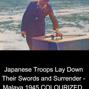 Japanese Troops Lay Down Their Swords and Surrender - Malaya 1945 COLOURIZED 🇯🇵🗡️🤝🎥