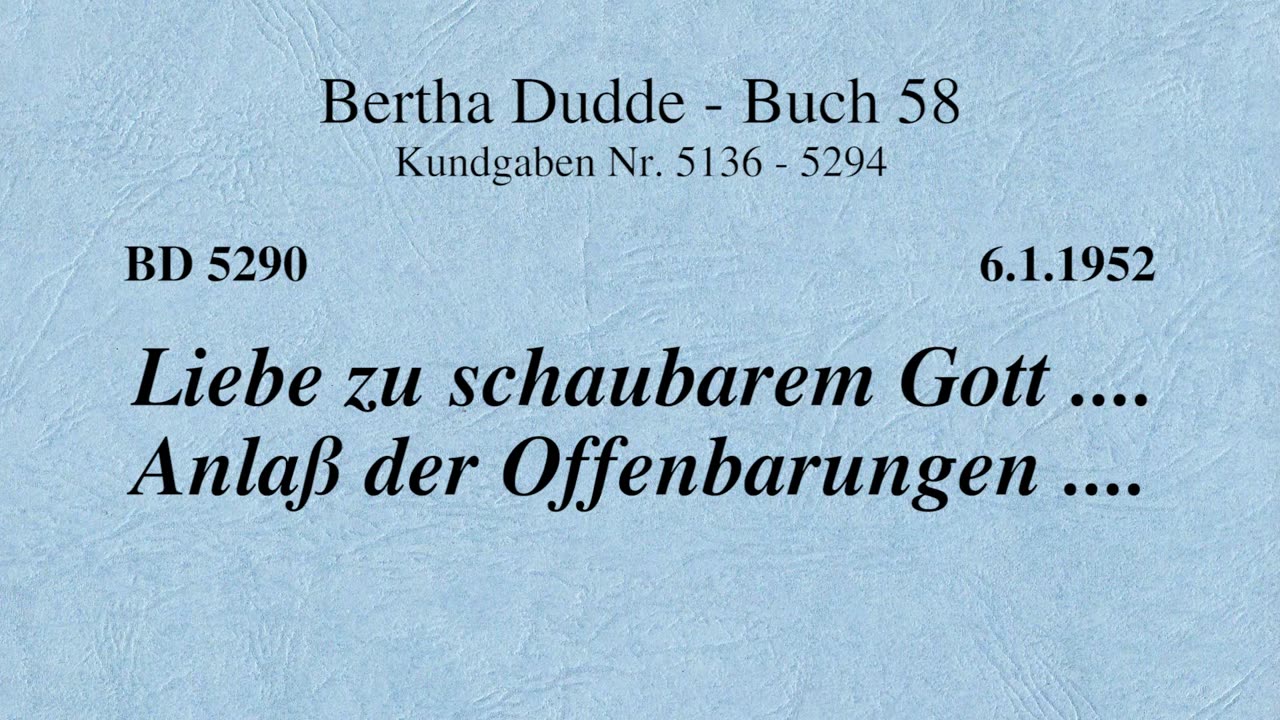 BD 5290 - LIEBE ZU SCHAUBAREM GOTT .... ANLASS DER OFFENBARUNGEN ....