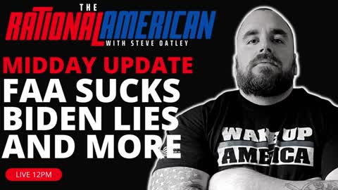 Midday Update: FAA Sucks, Biden Lies and More Nonsense