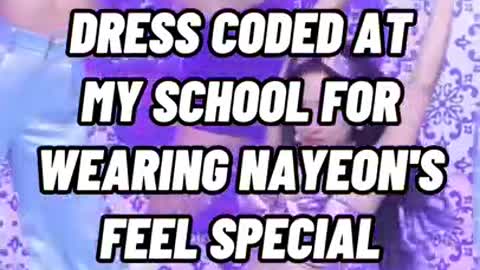 would i get dress coded at my school for wearing nayeon's feel special outfits