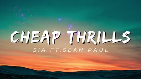 Sia - Cheap Thrills (Lyrics) ft. Sean Paul