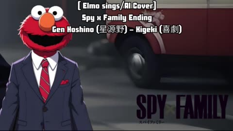 [Elmo sings/AI Cover] Spy x Family Ending Gen Hoshino (星源野) - Kigeki (喜劇)