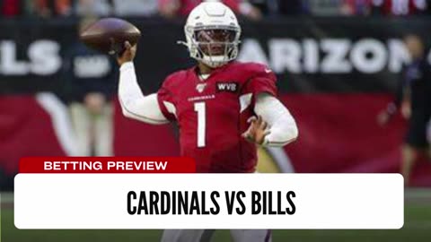 Battle Between Kyler And Josh - Cardinals vs Bills Week 1 NFL Betting Preview