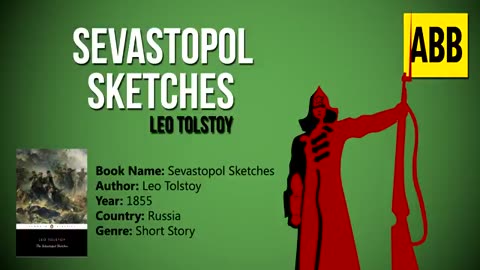 SEVASTOPOL SKETCHES_ Leo Tolstoy - FULL AudioBook
