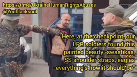 Ukraine-Russia: LPR soldiers find man with Swastika and SS tattoos