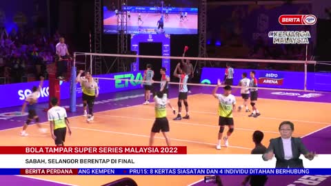 6 NOVEMBER 2022 – B.P - BOLA TAMPAR SUPER SERIES MALAYSIA 2022: SABAH, SELANGOR BERENTAP DI FINAL