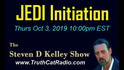 Jedi Initiation, The Steven D Kelley Show Oct-3-2019