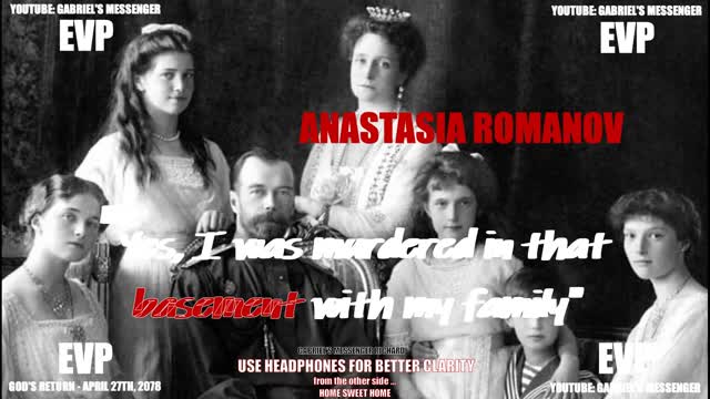 Anastasia Romanov Stating Her Name & That She Was Murdered Afterlife Spirit Communication EVP