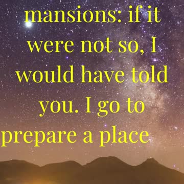 “In my Father's house are many mansions: if it were not so, I would have told you.