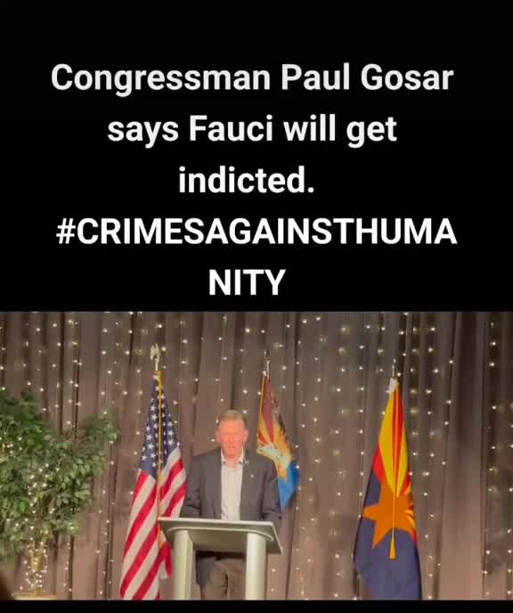 Congressman Paul Gosar says Fauci will get INDICTED for Crimes Against Humanity