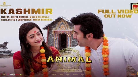 ANIMAL: Kashmir (Full Video) Ranbir Kapoor,Rashmika M | Sandeep V | Shreya G,Manan B | Bhushan K