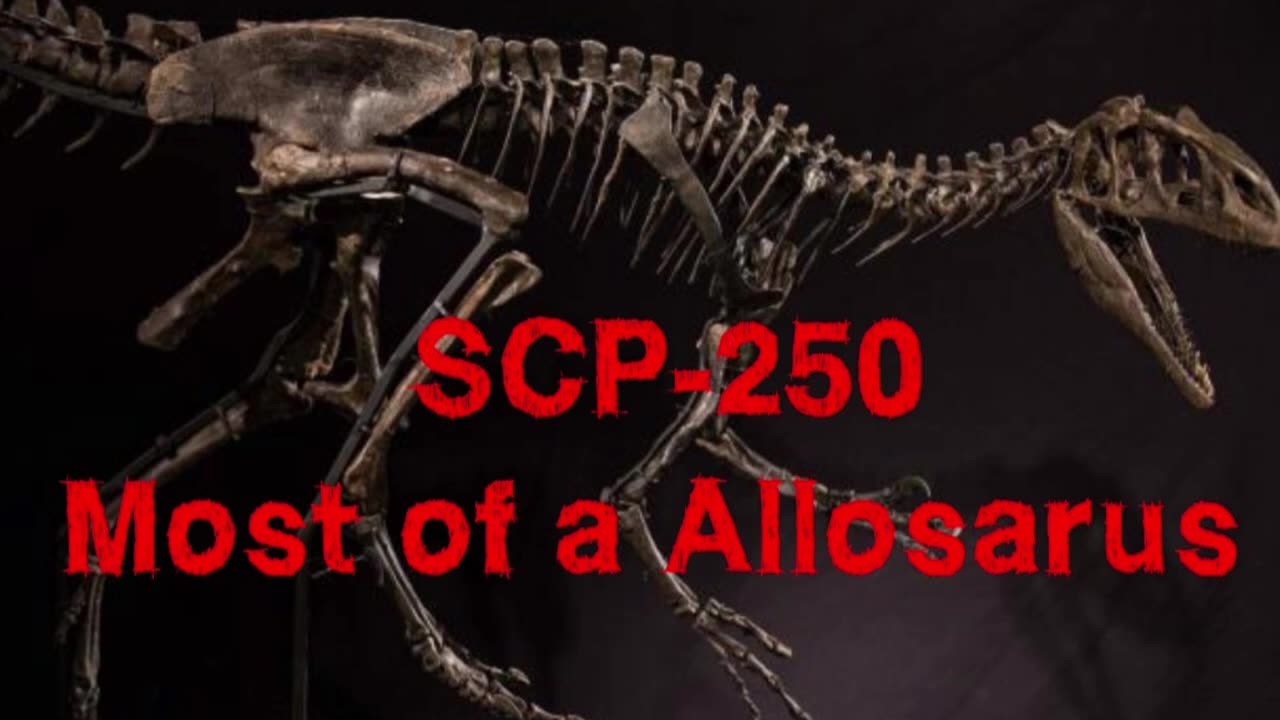 SCP-250 most of a allosaurs