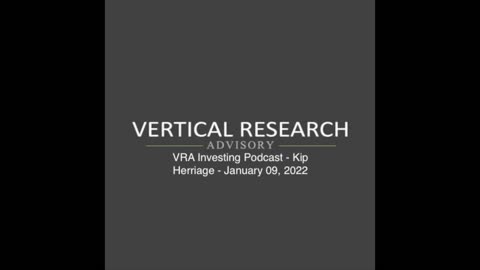 VRA Investing Podcast - Kip Herriage - January 09, 2022