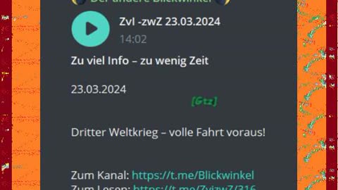 Zu viel Info – zu wenig Zeit 23.o3.2024 Dritter Weltkrieg – volle Fahrt voraus!