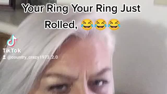 Your ring your ring is rolling