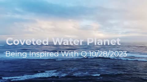 Coveted Water Planet 10/28/2023