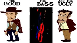 The Good The Bass And The Ugly