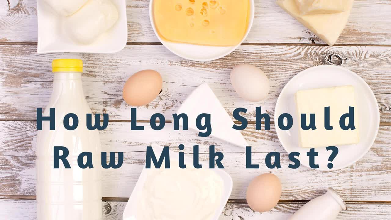 How Long Should Raw Milk Last?