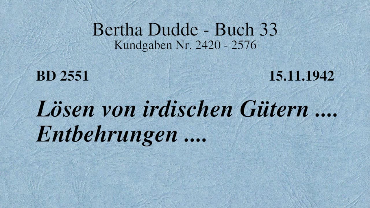 BD 2551 - LÖSEN VON IRDISCHEN GÜTERN .... ENTBEHRUNGEN ....