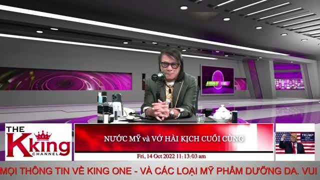 NƯỚC MỸ và VỞ HÀI KỊCH CUỐI CÙNG - 10/14/2022 - The KING Channel