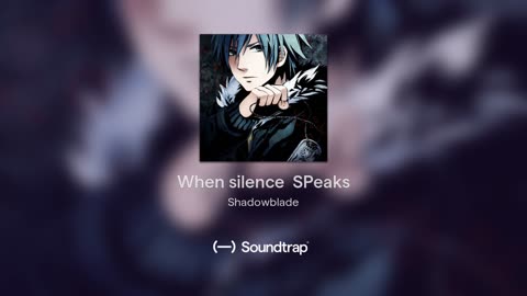 [Cyraxx Youtube 2018-12-11] When silence SPeaks Official Audio (Song)
