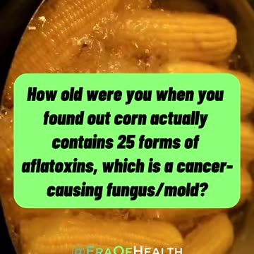 Corn often carries aflatoxins—a cancer-linked mold—along with high levels of Omega-6 fats