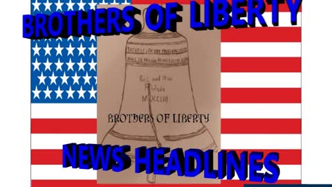 Brothers Of Liberty News Headlines 2-16-22