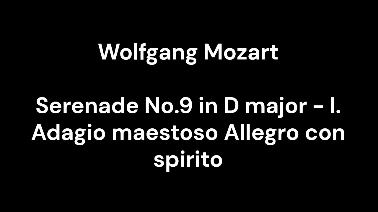 Serenade No.9 in D major - I. Adagio maestoso Allegro con spirito