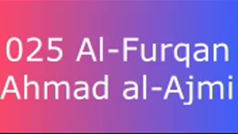 025 Al-Furqan - Ahmad al-Ajmi