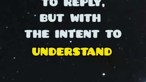 Motivational quote: Listen with the intent to Understand