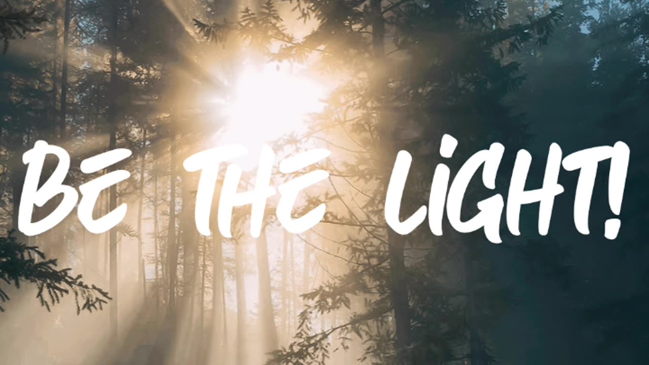 Be the Light!